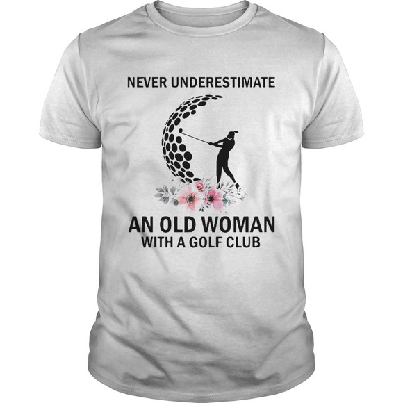 Tops - Never Underestimate An Old Woman With A Golf Club Shirt